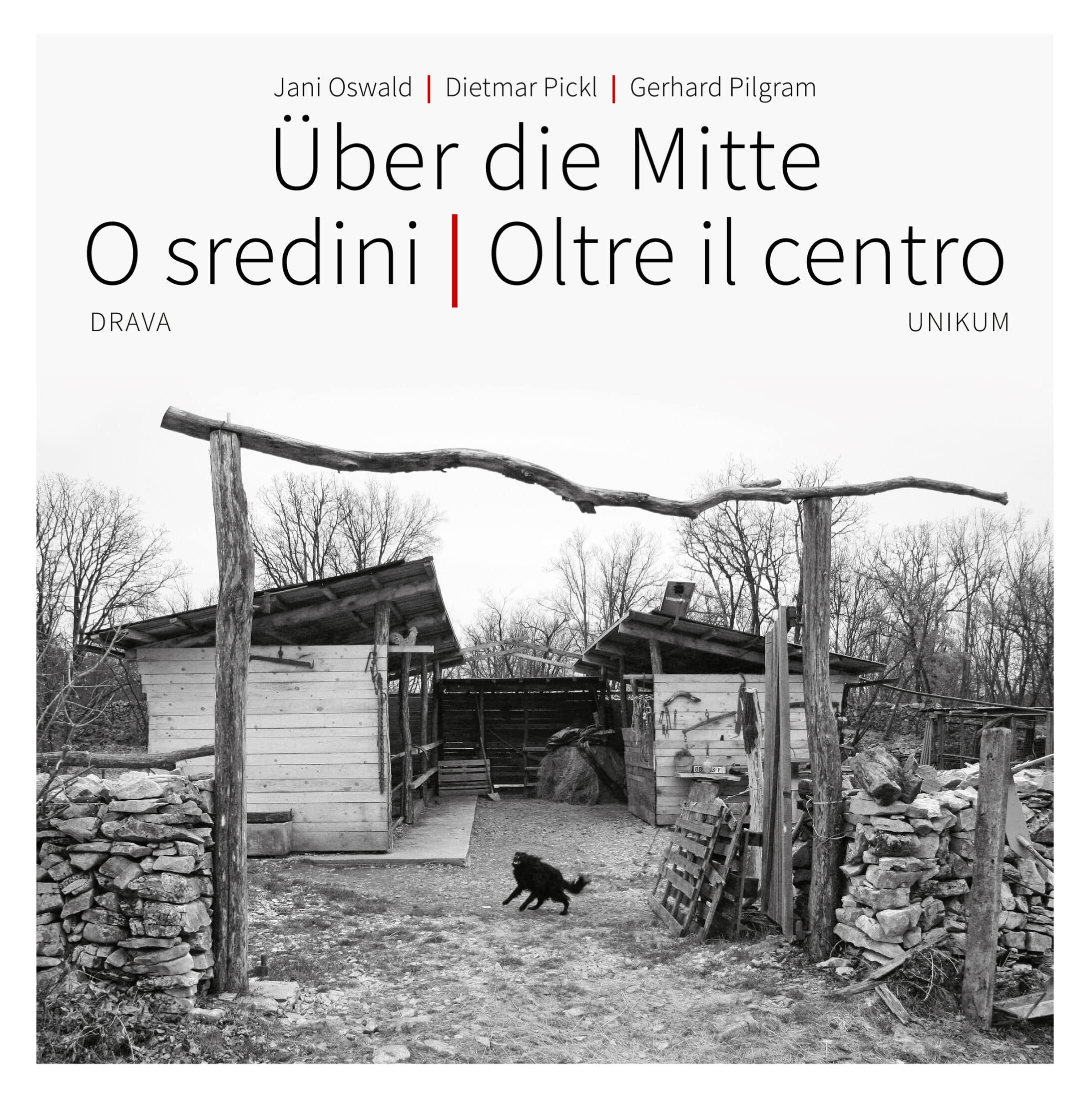 Gerhard Pilgram "ÜBER DIE MITTE | O SREDINI | OLTRE IL CENTRO" - Lesung und Ausstellungseröffnung Ueber die Mitte Cover Presse scaled