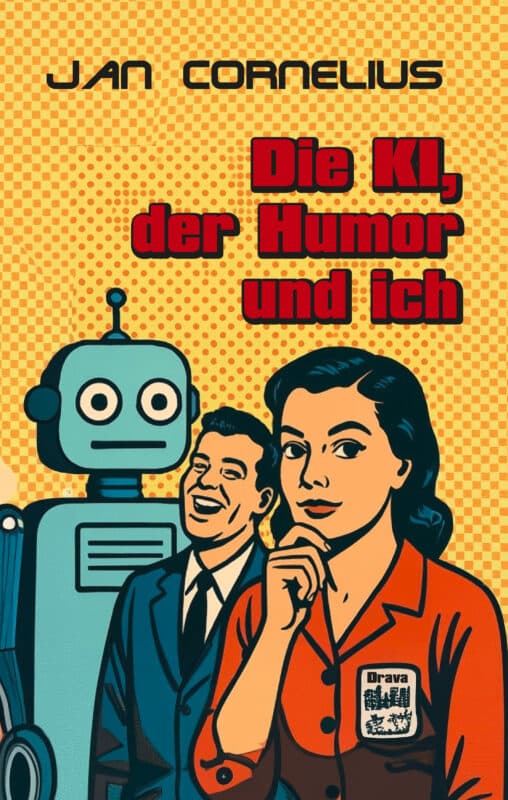 Buchcover von Die KI, der Humor und ich